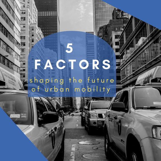 5 factors shaping the future of urban mobility 